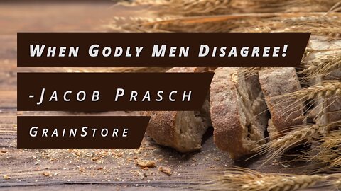 When Godly Men Disagree! - Jacob Prasch