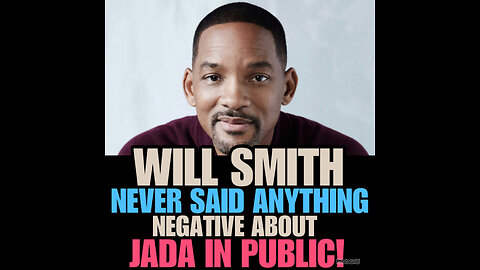 Will Smith never said anything Negative about Jada in Public!