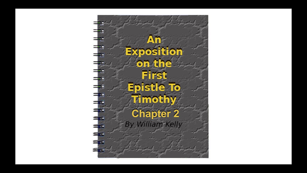 Major NT Works 1 Timothy Chapter 2 by William Kelly Audio Book