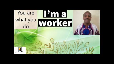 Lesson 7: I am a worker