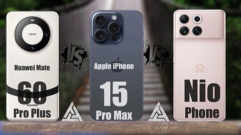 Nio Phone || Huawei Mate 60 Pro Plus | iPhone 15 Pro Max | Nio | Apple | Huawei | Tag to Tech