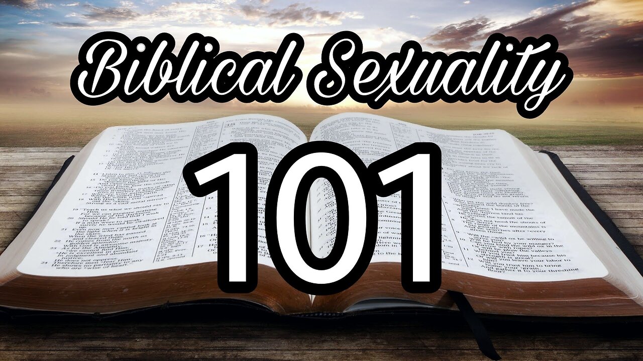 Intro to Biblical Sexuality