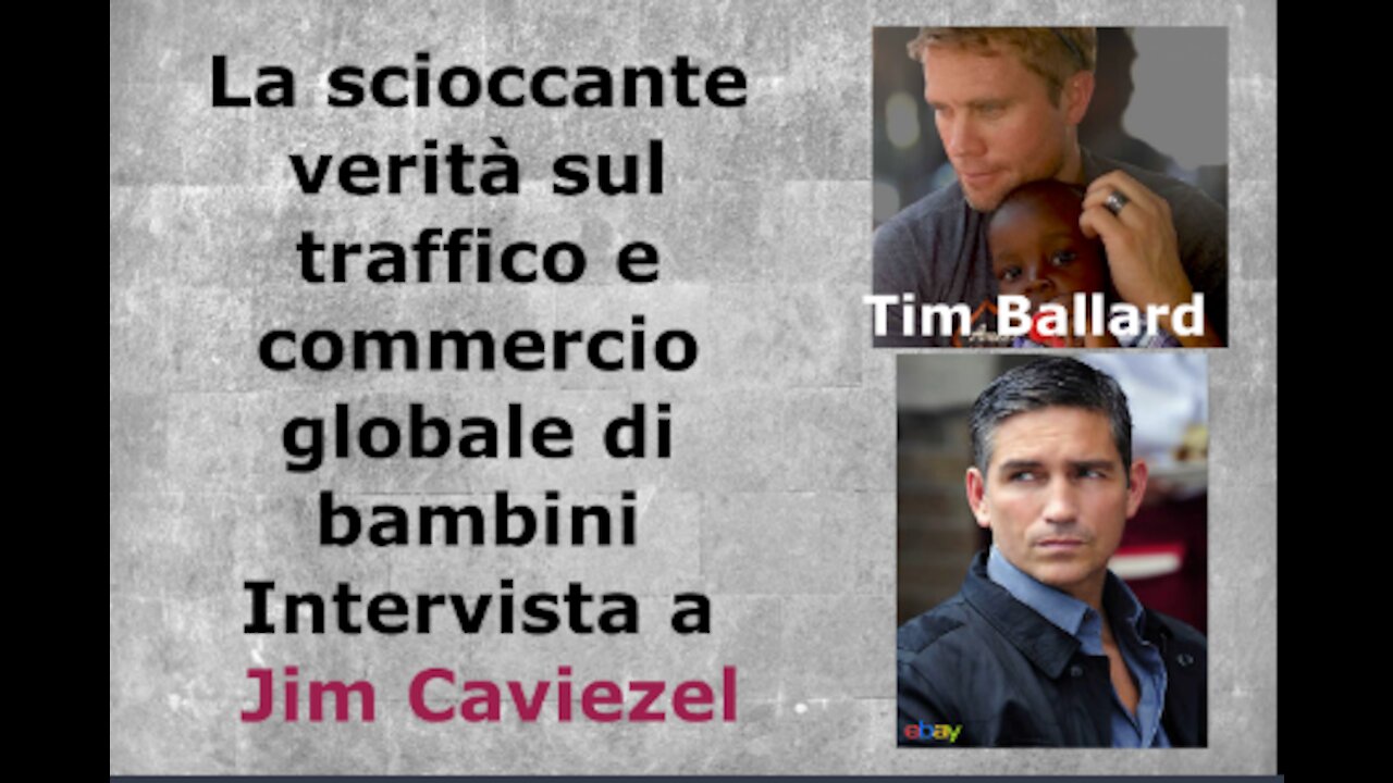 La scioccante verità sul traffico e commercio globale di bambini - Intervista a Jim Caviezel