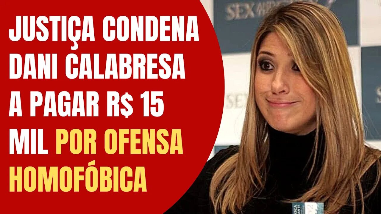 Justiça condena Dani Calabresa a pagar R$ 15 mil por ofensa homofóbica