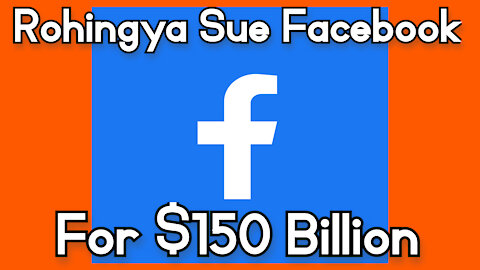 Rohingya Sue Facebook for Billions