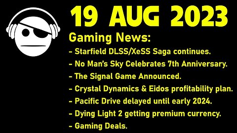 Gaming News | Starfield info | No Man´s Sky | The signal | Embracer | Deals | 19 AUG 2023