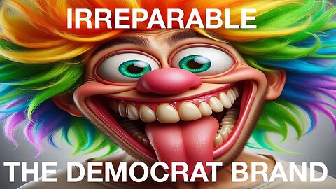 IRREPARABLE - THE DEMOCRAT BRAND CONTINUES TO COLLAPSE