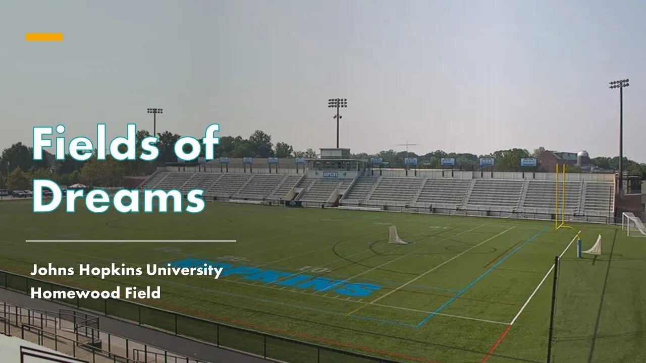 Fields of Dreams - Johns Hopkins University