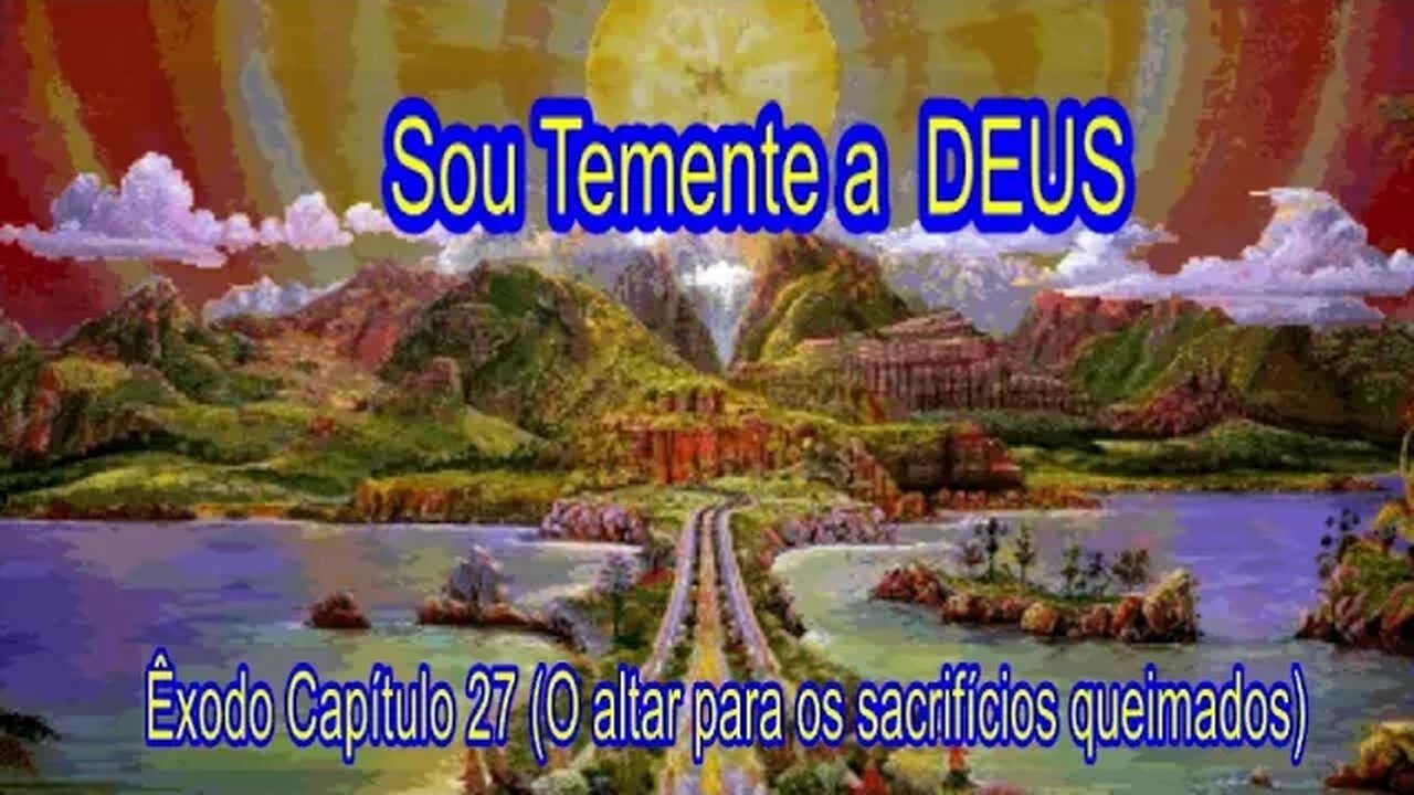 Êxodo Capítulo 27 (O altar para os sacrifícios queimados)