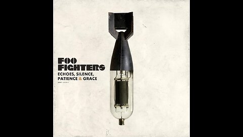 Foo Fighters - Echoes, Silence, Patience & Grace