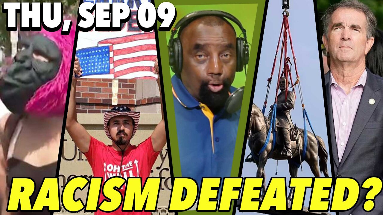 09/09/21 Thu: Robert E. Lee Statue Removed, Racism Defeated!