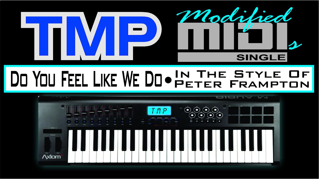 TMP Modified MIDI • Do You Feel Like We Do