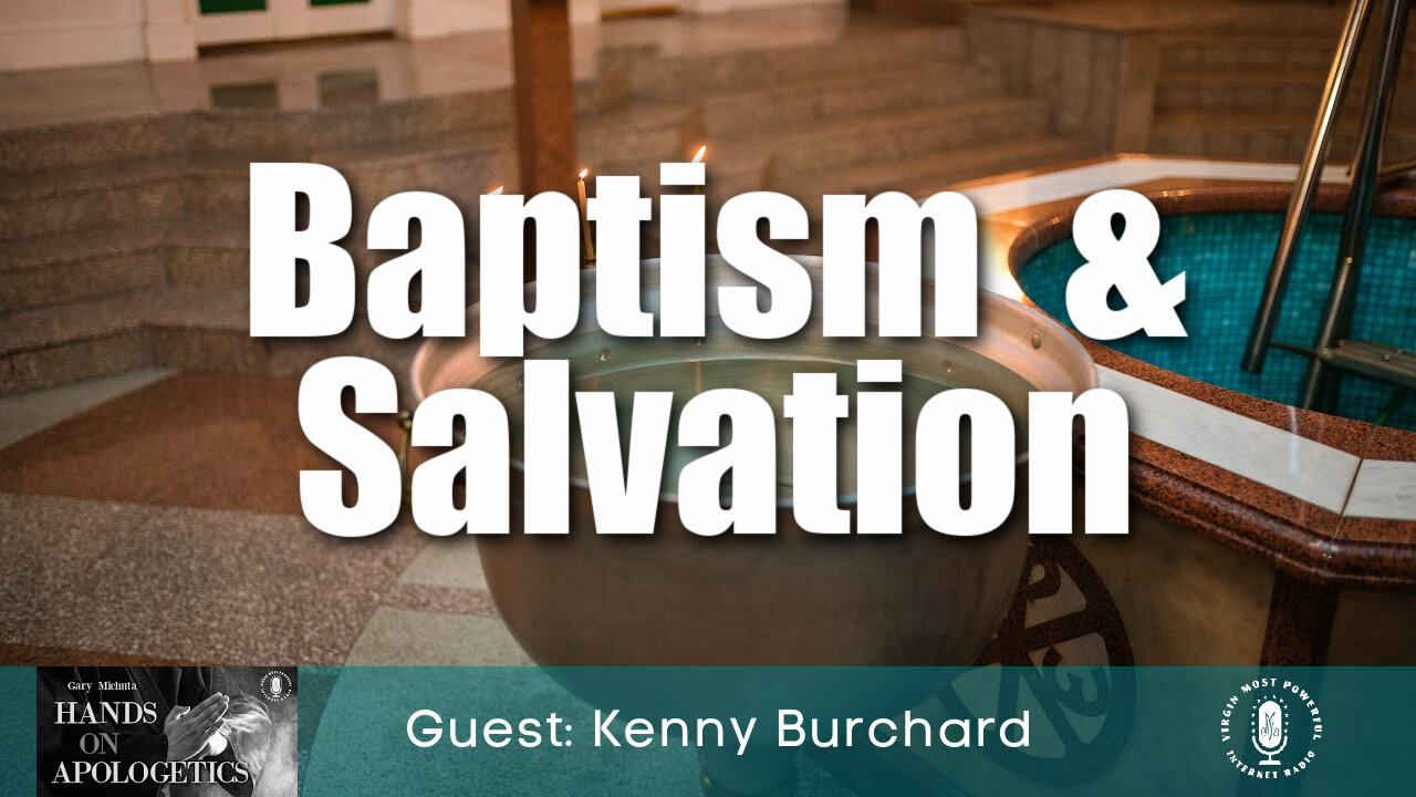 17 Sep 21, Hands on Apologetics: Baptism and Salvation