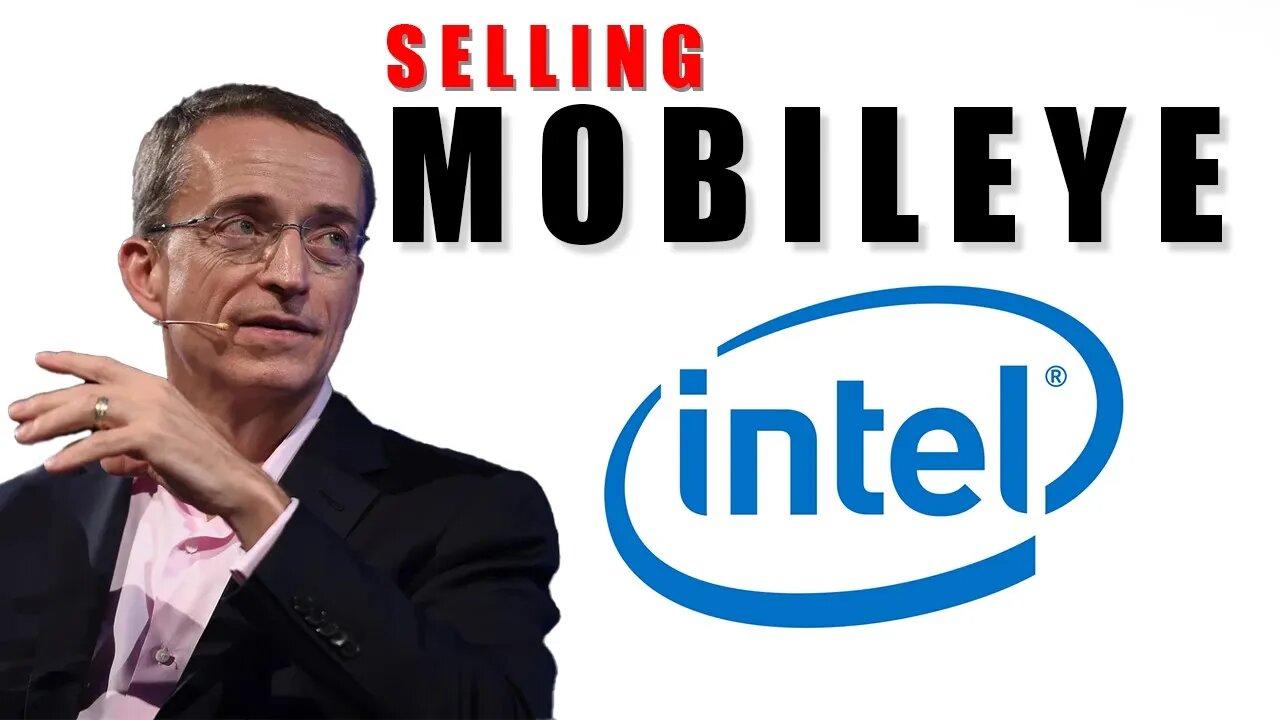 Why Is Intel "Selling" Mobileye Right Now?