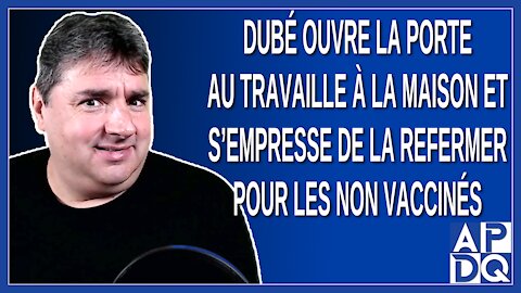 Après avoir dit qu’on pourrait travailler à la maison, il dit que les non vaccinés seront suspendus