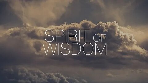 Do you have the spirit of Wisdom?