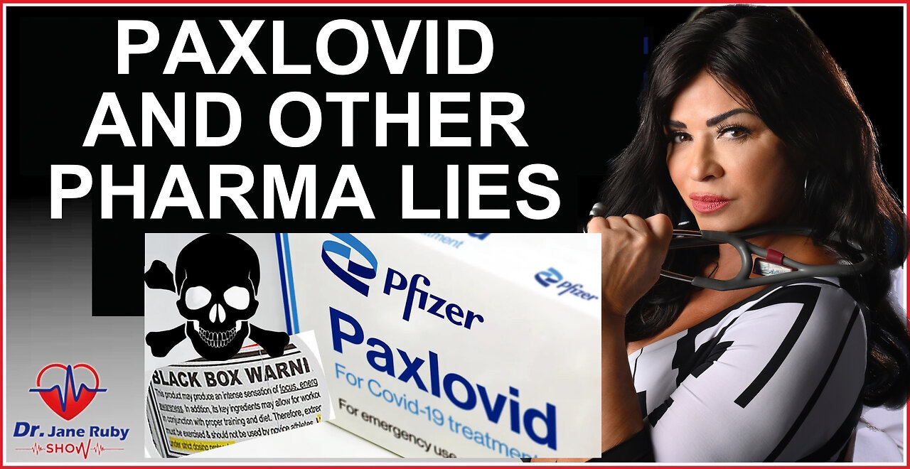 PAXLOVID AND OTHER PHARMA LIES