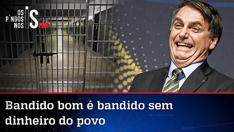 Bolsonaro acaba com a farra do "Bolsa Presidiário"