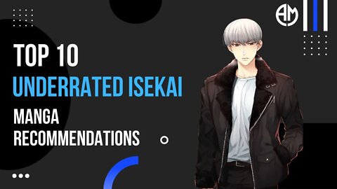 Top 10 Underrated Isekai Manga Recommendations