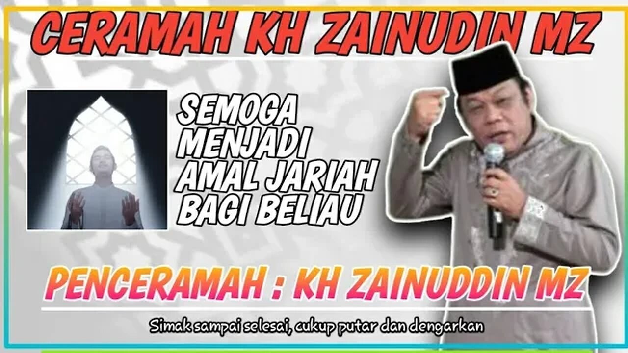 Kh Zainudin Mz : Ceramah Kh Zainudin Mz - Semoga Menjadi Amal Jariah Bagi Beliau