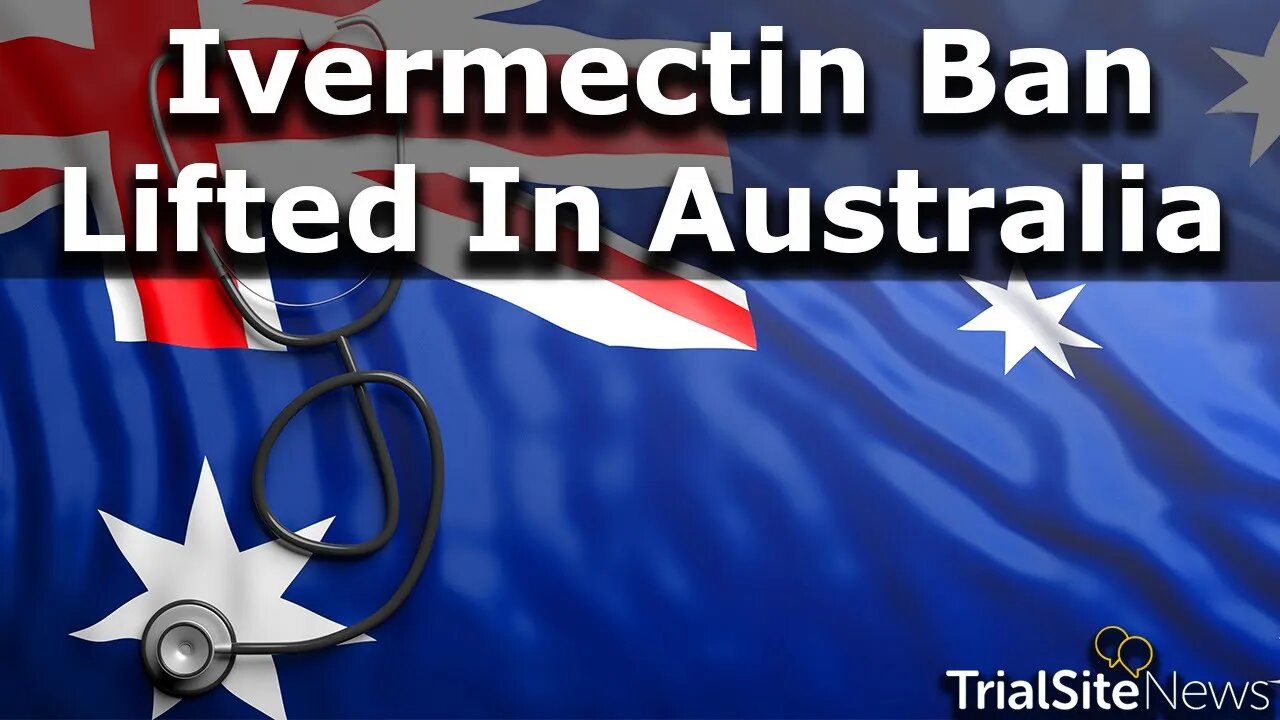 Australia Drug Regulator (TGA) Cancels COVID-19 Era Ivermectin Ban