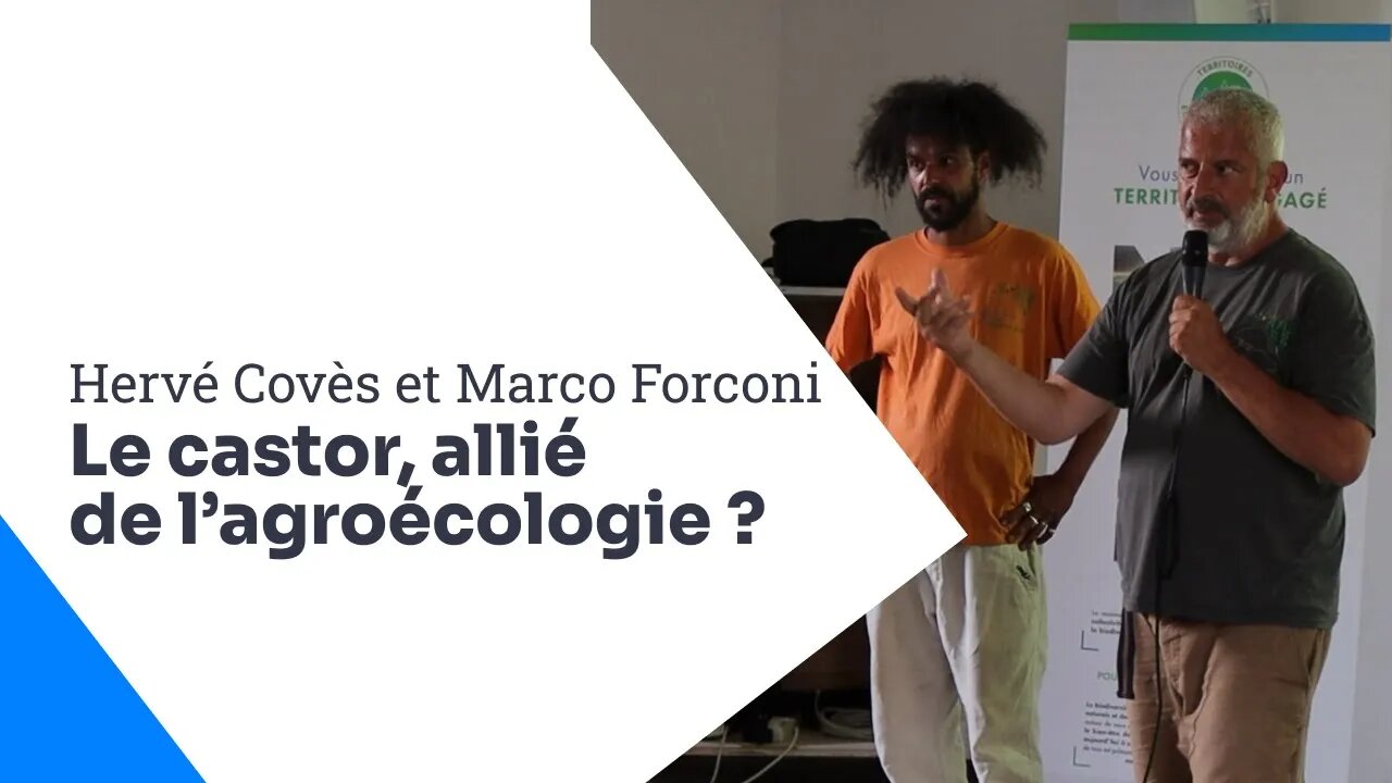 La conférence du castor : comprendre son impact sur les écosystèmes, Hervé Covès et Marco Forconi