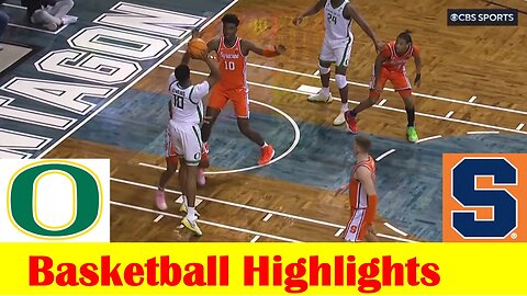 Syracuse vs Oregon Basketball Game Highlights 12 17 2023