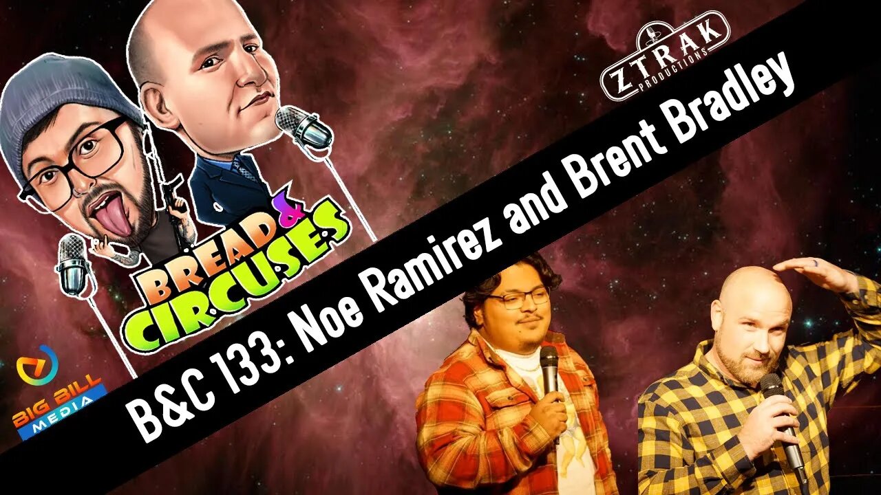 B&C 133: Noe Ramirez & Brent Bradley