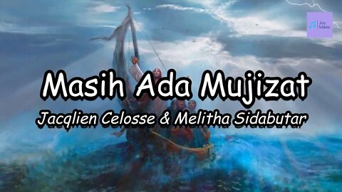 Masih Ada Mujizat ( Lirik ) || Jacqlien Celosse & Melitha Sidabutar