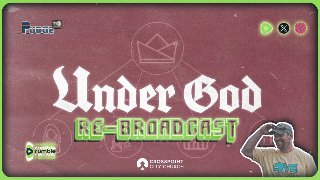 🟣 “Under God - The State” | Crosspoint City Church on Rumble | PudgeTV Re-Broadcast