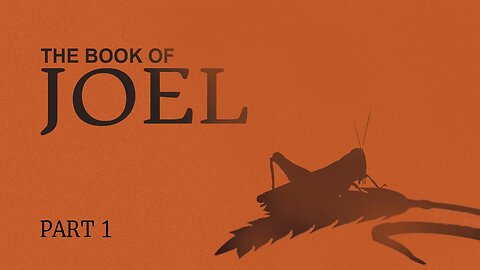 Joel Part 1 - October 8, 2023