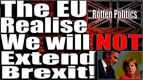 The EU realise we will NOT extend,What took them so long?