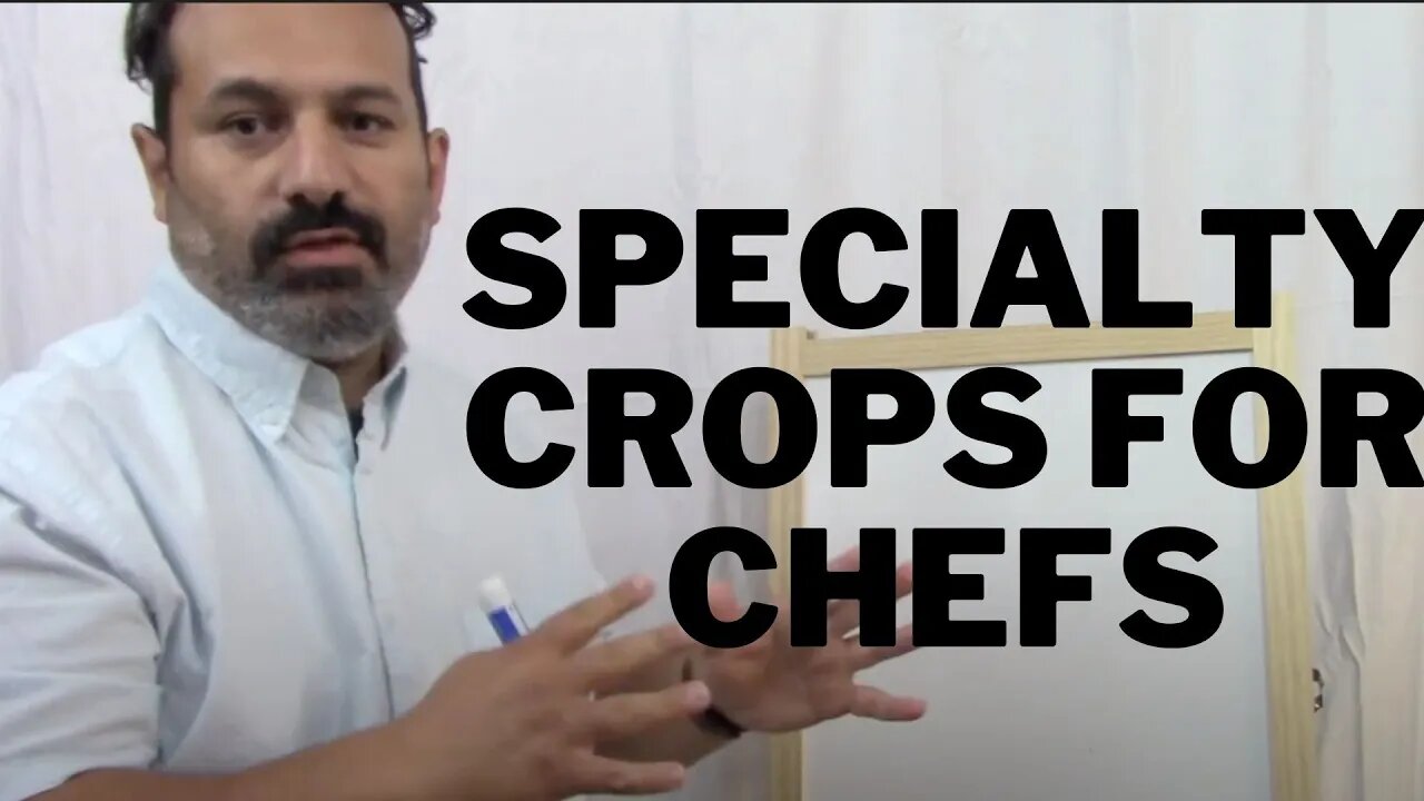Growing Specialty Crops For Chefs - 5 Things to Consider
