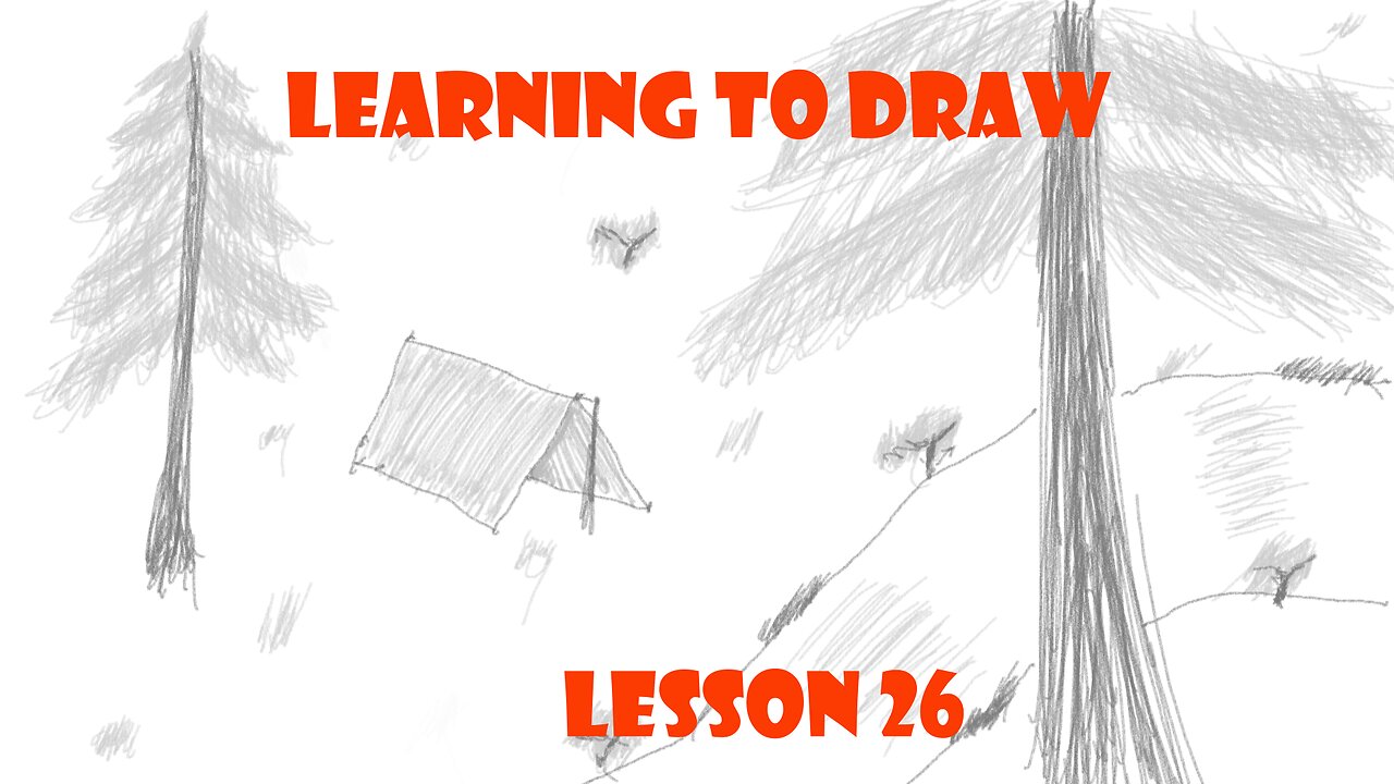 Learning to Draw - A campsite (Lesson 26)