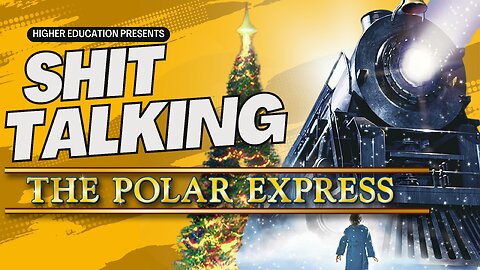 Shit Talking: 15 - The Polar Express - A Christmas Fever Dream?