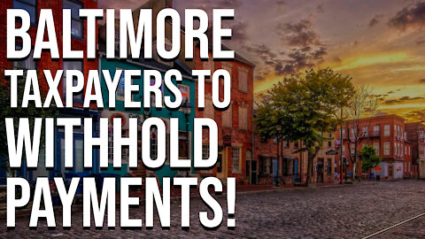Baltimore Taxpayers to Withhold Payments to City