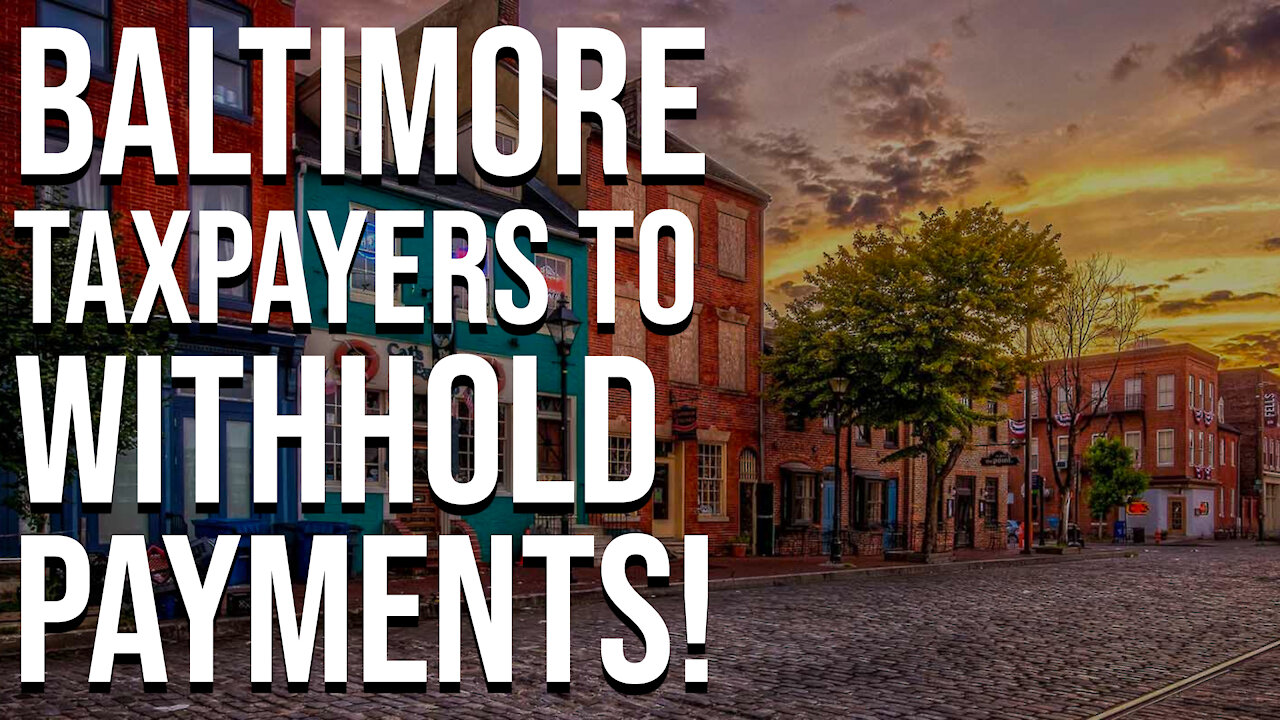 Baltimore Taxpayers to Withhold Payments to City