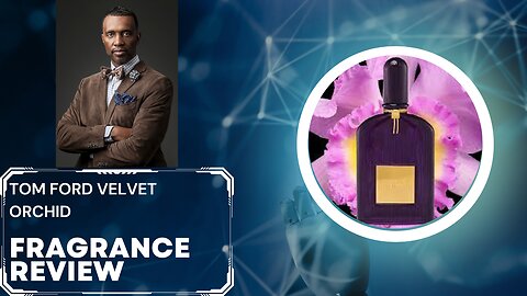 Fragrance Review Tom Ford Velvet Orchid