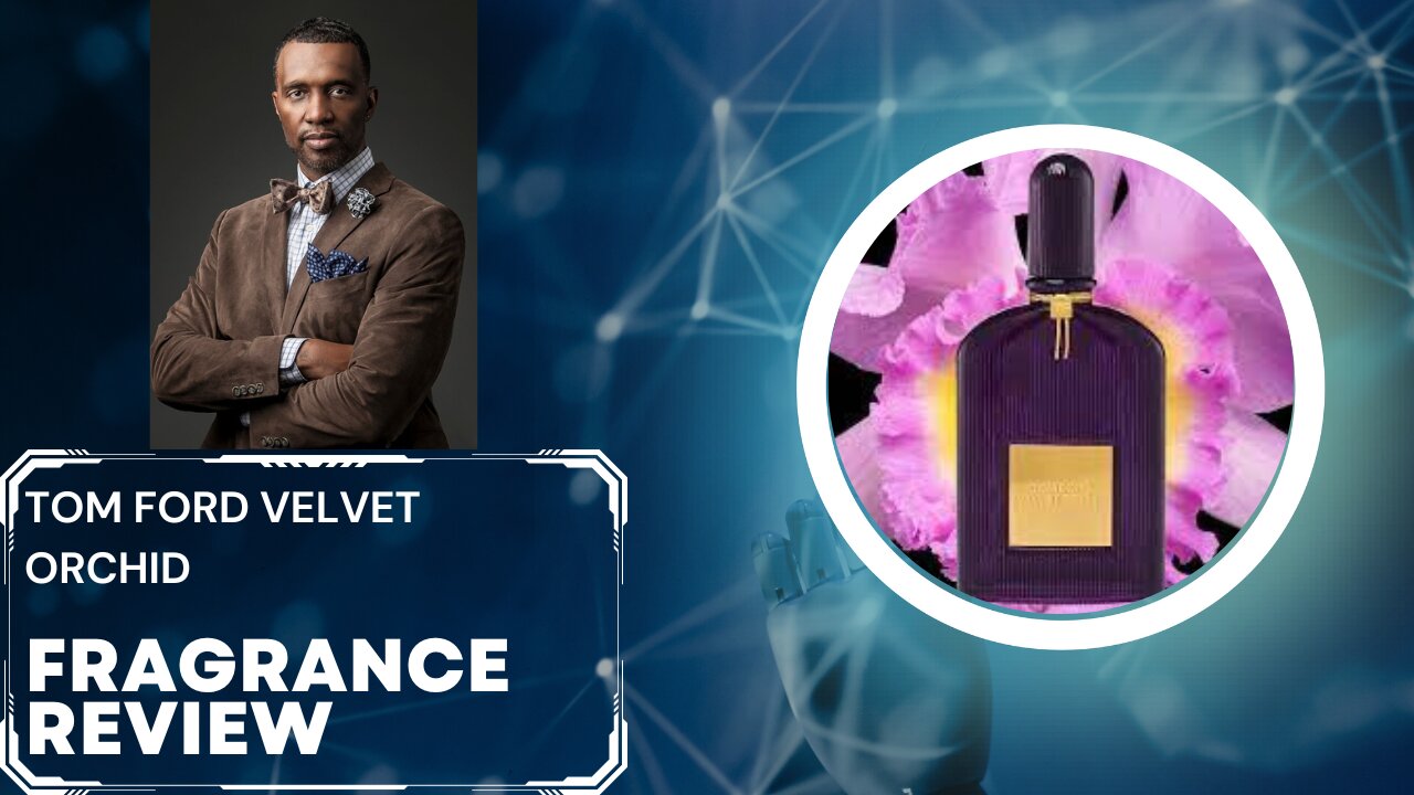 Fragrance Review Tom Ford Velvet Orchid