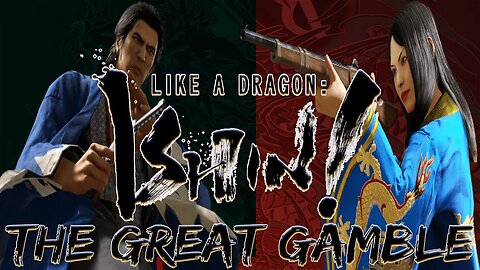 Like A Dragon: Ishin! Chapter 11- The Great Gamble