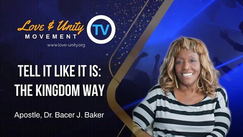 The Tabernacle Being Lived Out Part 30 (Tell It Like It Is: The Kingdom Way with Ap. Dr. Baker)