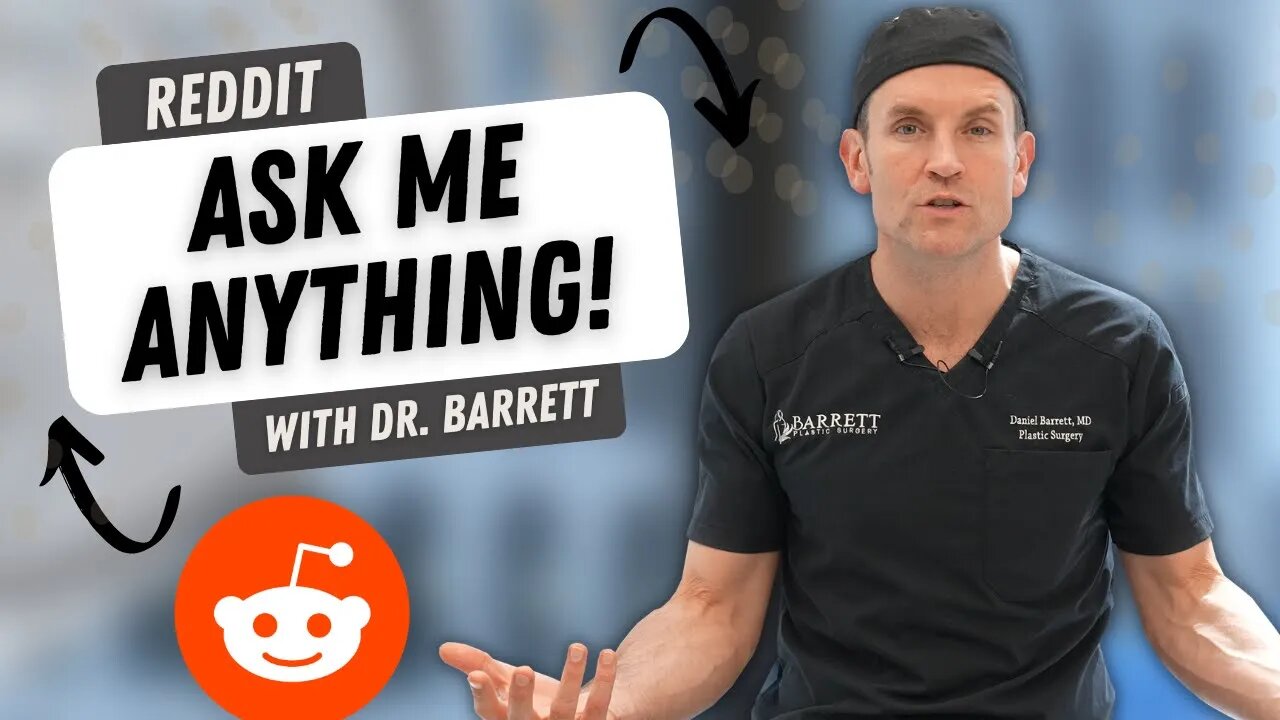 Answering Questions From Reddit! | Barrett Plastic Surgery