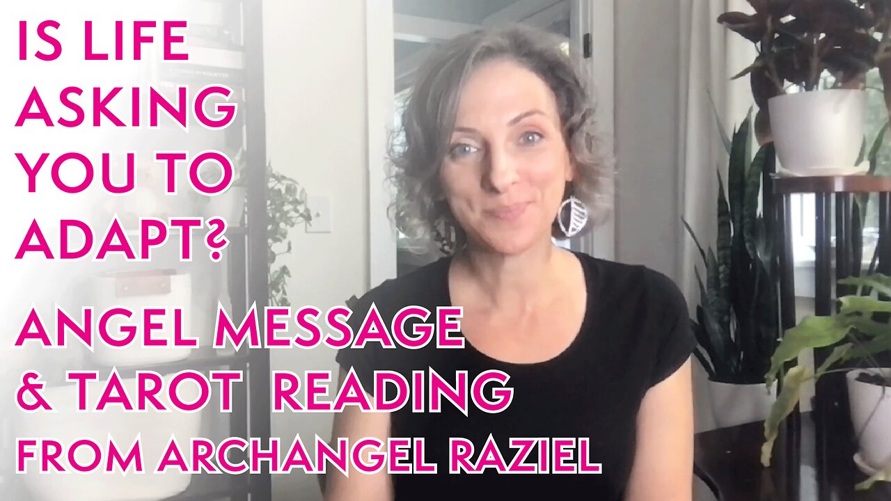 TIMELESS Angel Message & Tarot Card Reading: THE GIFT OF ADAPTABILITY