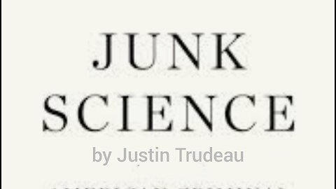 Junk Science - Garbage Gov't, Stupid Libtard, Criminal Politician...