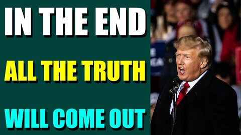 NEXT 48 HOURS VERY IMPORTANT TODAY UPDATE JULY 21, 2022 - IN THE END ALL THE TRUTH WILL COME OUT