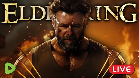 🔴LIVE - Elden Ring WOLVERINE Build Part 2