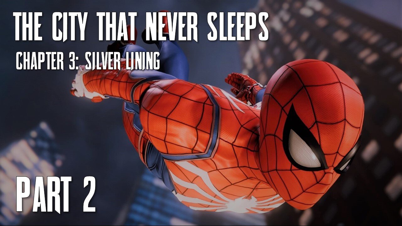 Spider-man The City That Never Sleeps, Chapter 3: Silver Lining Playthrough Part 2 | PS4 Gameplay