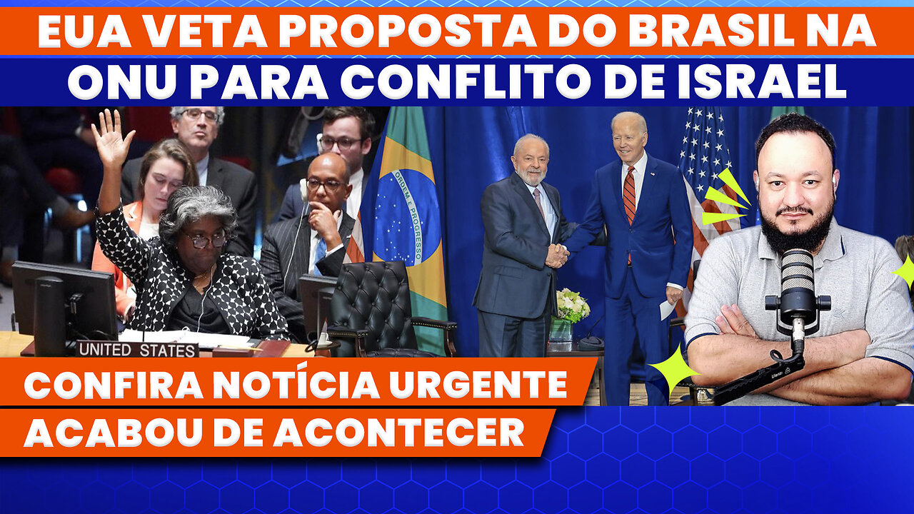 EUA VETA PROPOSTA DO BRASIL NA ONU PARA CONFLITO DE ISRAEL