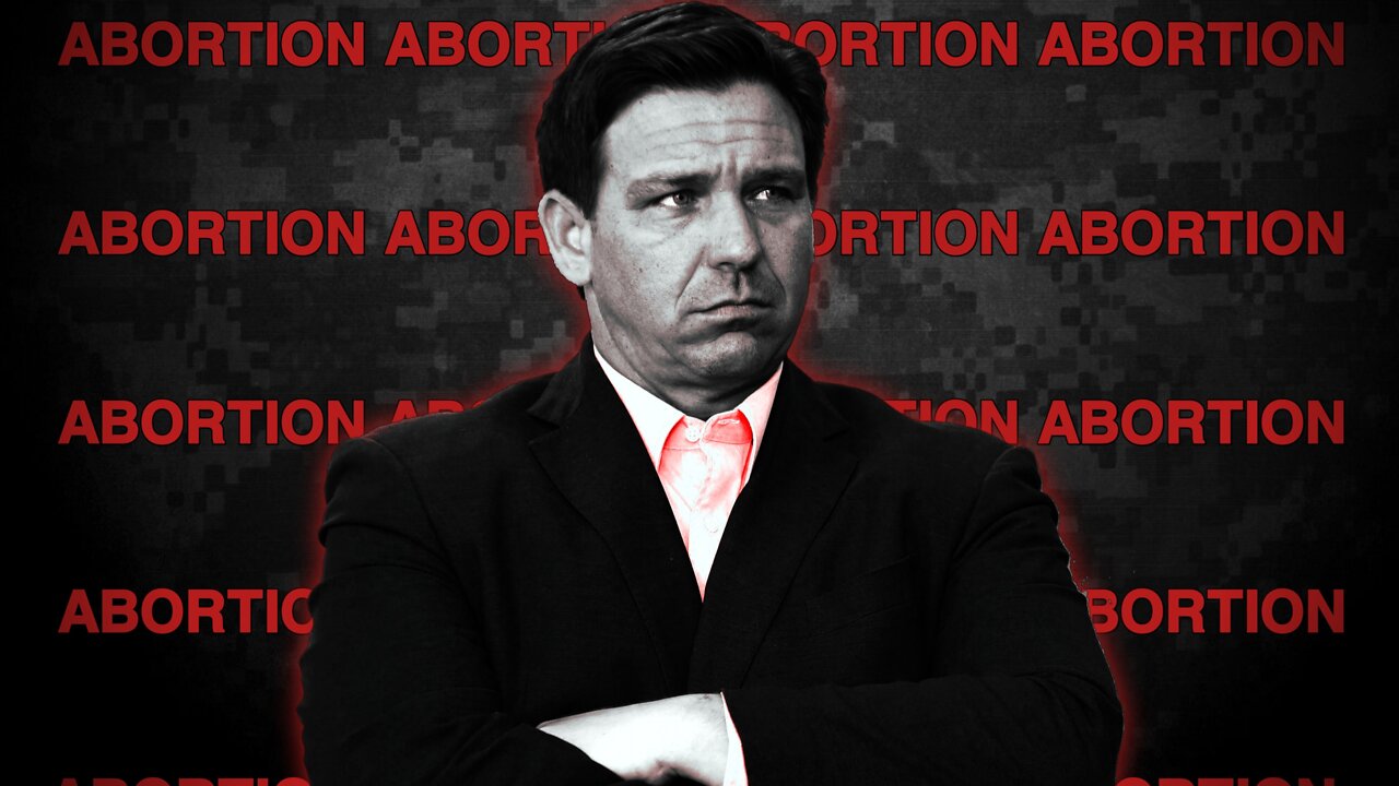 Ron DeSantis' FETISH with ABORTION