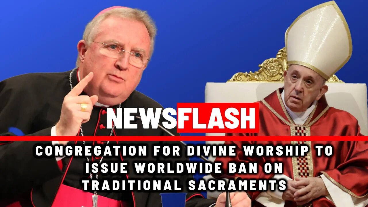 BREAKING NEWS: VATICAN TO ISSUE WORLDWIDE BAN ON TRADITIONAL SACRAMENTS, REPORT SAYS!